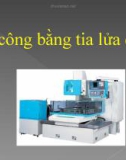 Bài giảng phương pháp gia công bằng tia lửa điện