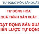 HOẠT ĐỘNG SẢN XUẤT VÀ CHIẾN LƯỢC TỰ ĐỘNG HOÁ