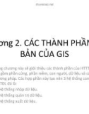 Bài giảng Hệ thống thông tin địa lý - Chương 2: Các thành phần cơ bản của GIS