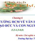 Bài giảng Tư tưởng Hồ Chí Minh - Chương 6: Tư tưởng Hồ Chí Minh về văn hóa, đạo đức và con người