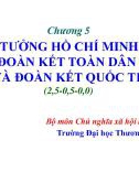 Bài giảng Tư tưởng Hồ Chí Minh - Chương 5: Tư tưởng Hồ Chí Minh về đại đoàn kết toàn dân tộc và đoàn kết quốc tế