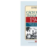 Ebook Cách mạng tháng Tám 1945 - Thắng lợi vĩ đại đầu tiên của dân tộc Việt Nam trong thế kỷ XX: Phần 1