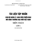 Tài liệu tập huấn Cán bộ quản lý, giáo viên triển khai mô hình trường học mới Việt Nam - Môn Toán lớp 6: Phần 1