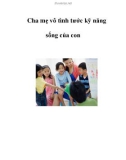 Cha mẹ vô tình tước kỹ năng sống của con