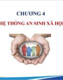 Bài giảng An sinh xã hội - Chương 4: Hệ thống an sinh xã hội