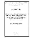 Tóm tắt Luận án Tiến sĩ Quản trị nhân lực: Ảnh hưởng của văn hóa doanh nghiệp tới động lực làm việc của người lao động tại các ngân hàng thương mại trên địa bàn thành phố Hà Nội