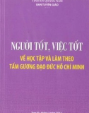 Ebook Người tốt, việc tốt về học tập và làm theo tấm gương đạo đức Hồ Chí Minh