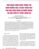 Ứng dụng công nghệ thông tin định hướng việc tự học tiếng Việt cho học viên quân sự nước ngoài tại Học viện Kỹ thuật Quân sự