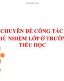 Bài giảng Chuyên đề Công tác chủ nhiệm lớp ở trường tiểu học