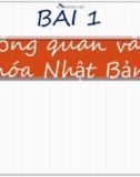 Bài giảng Văn học Nhật Bản: Bài 1 - Tổng quan văn hóa Nhật Bản