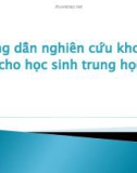 Bài giảng Hướng dẫn nghiên cứu khoa học cho học sinh trung học