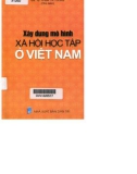 Những phương hướng xây dựng mô hình xã hội học tập ở Việt Nam: Phần 1