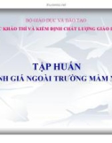 Bài giảng Tập huấn quy trình đánh giá ngoài trường mầm non - Cục Khảo thí và KĐCLGD Bộ GD & ĐT