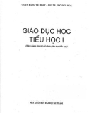 Giáo trình Giáo dục học tiểu học I: Phần 1 - GS.TS. Đặng Vũ Hoạt, PGS.TS. Phó Đức Hòa