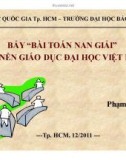 Chuyên đề: Bảy 'bài toán nan giải' của nền giáo dục đại học Việt Nam - Phạm Phụ