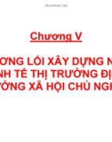 Bài giảng Đường lối cách mạng của Đảng Cộng sản Việt Nam: Chương 5 - Đường lối xây dựng nền kinh tế thị trường định hướng xã hội chủ nghĩa