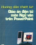 hướng dẫn thiết kế giáo án điện tử môn ngữ văn trên powerpoint: phần 1