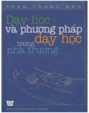 Cẩm nang Dạy học và phương pháp dạy học trong nhà trường: Phần 1