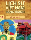 Tranh vẽ về lịch sử Việt Nam (Bộ mỏng): Tập 15 - Xây đắp nhà Lý