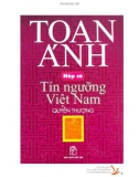 Tín ngưỡng Việt Nam - Nếp cũ (Quyển thượng): Phần 1