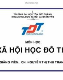 Bài giảng Xã hội học đô thị - Nguyễn Thị Thu Trang