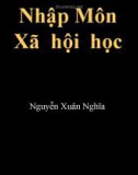 Bài giảng Nhập môn Xã hội học: Bài 1 - Nguyễn Xuân Nghĩa