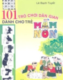 101 trò chơi dân gian dành cho trẻ mầm non: Phần 1