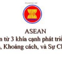 ASEAN Nhìn từ 3 khía cạnh phát triển : Mật độ, Khoảng cách, và Sự Chia Cắt