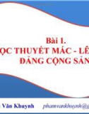 Bài giảng Bài 1: Học thuyết Mác - Lênin về Đảng Cộng sản - ThS. Phạm Văn Khuynh