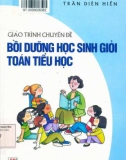 Giáo trình chuyên đề Bồi dưỡng học sinh giỏi toán tiểu học (Tái bản lần thứ năm): Phần 1