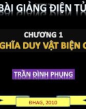 Bài giảng Chương 1: Chủ nghĩa duy vật biện chứng - Trần Đình Phụng