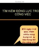 SLIDE - TÌM KIẾM ĐỘNG LỰC TRONG CÔNG VIỆC