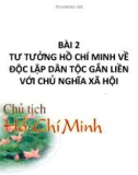 Bài giảng Tư tưởng Hồ Chí Minh - Bài 2: Tư tưởng Hồ Chí Minh về độc lập dân tộc gắn liền với chủ nghĩa xã hội