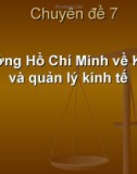 Bài giảng chuyên đề 7: Tư tưởng Hồ Chí Minh về Kinh tế và quản lý trong kinh tế