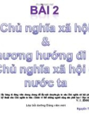 Bài giảng Chủ nghĩa Xã hội & phương hướng đi lên Chủ nghĩa Xã hội ở nước ta