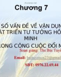 Bài giảng Tư tưởng Hồ Chí Minh - Chương 7: Một số vấn đề về vận dụng và phát triển tư tưởng Hồ Chí Minh trong công cuộc đổi mới