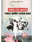 Những câu chuyện theo bước chân Bác: Phần 1