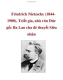 Friedrich Nietzsche (18441900), Triết gia, nhà văn Ðức gốc Ba Lan cha đẻ thuyết Siêu nhân