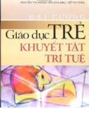 Giáo trình Đại cương giáo dục trẻ khuyết tật trí tuệ: Phần 1