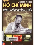 Hành trình kháng chiến - Chủ tịch Hồ Chí Minh: Phần 1