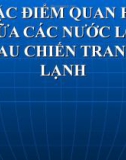 Bài giảng: Đặc điểm quan hệ giữa các nước lớn sau chiến tranh lạnh