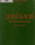 Ebook Lịch sử Đảng bộ huyện Ninh Hải (1975 - 2000): Phần 1