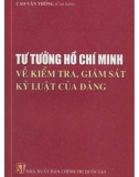 Ebook Tư tưởng Hồ Chí Minh về kiểm tra, giám sát, kỷ luật Đảng: Phần 1