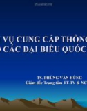 Bài giảng Dịch vụ cung cấp thông tin cho các đại biểu Quốc hội - TS. Phùng Văn Hùng