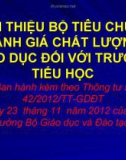 Bài giảng Giới thiệu bộ tiêu chuẩn đánh giá chất lượng giáo dục đối với trường tiểu học