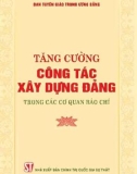 Ebook Tăng cường công tác xây dựng Đảng trong các cơ quan báo chí: Phần 1