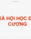 Bài giảng Xã hội học đại cương: Chương 1 Phần I - ThS. Đỗ Hồng Quân