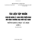 Tài liệu tập huấn Cán bộ quản lý, giáo viên triển khai mô hình trường học mới Việt Nam - Môn Khoa học xã hội lớp 6: Phần 1