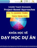 Bài giảng Dạy học dự án - GV. Tạ Quang Thịnh