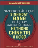 Ebook Nâng cao chất lượng sinh hoạt Đảng phát huy dân chủ trong hệ thống chính trị ở cơ sở: Phần 1